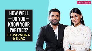How Well Do You Know Your Partner? Ft. Pavvitra Punia And Eijaz Khan Pinkvilla