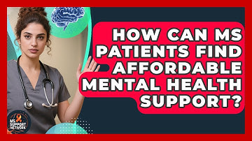How Can MS Patients Find Affordable Mental Health Support? - MS Support Network