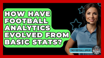 How Have Football Analytics Evolved From Basic Stats? - The Football Xpert