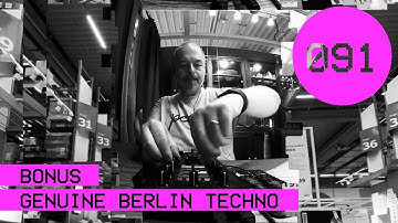 Genuine Berlin Techno 091 / / /  Bonus  / / /  The IKEA Session  / / /  Soulful Deep Minimal