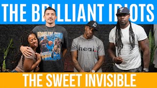 THE SWEET INVISIBLE | Brilliant Idiots with Charlamagne Tha God and Andrew Schulz