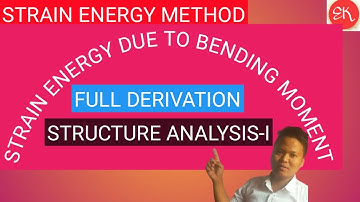 STRAIN ENERGY DUE TO BENDING MOMENT FOR STRUCTURE ANALYSIS-I | THEORY part