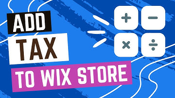How to Add Tax to Your Wix Store: Streamline For Efficiency!
