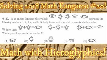 Solving Math Kangaroo 2018 #20 for 3-4 grade! Math with Hieroglyphics!