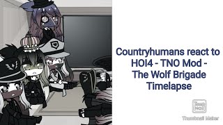 Countryhumans react to HOI4 - TNO Mod - The Wolf Brigade Timelapse