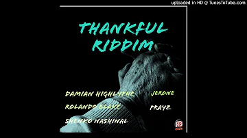 Thankful Riddim Mix (Full, April 2019) Feat. Prayz, Rolando Blake, Shenko Nashinal, Jerone, Damian H