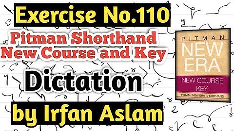 Exercise No.110 |Dictation| |Pitman Shorthand New Course and Key by Irfan Aslam