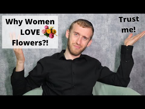 Video: Why Women Love To Receive Flowers