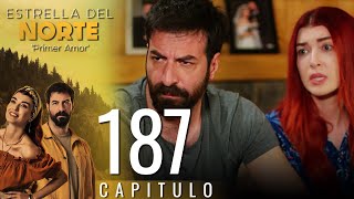 Estrella Del Norte Primer Amor | Capitulo 187 - Version Corta (Kuzey Yıldızı İlk Aşk)