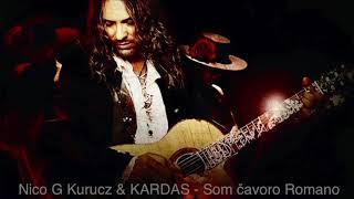 Video thumbnail of "Kardas & Nico G Kurucz - Som cavoro romano 2019"