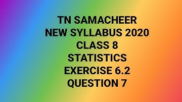 TN Samacheer| New Syllabus 2020| Class 8 Maths |Chapter6|Statistics| Exercise 6.2| Question7
