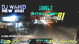 DJ wahid jingle putra baru audio 81 || by alfares revolution ||