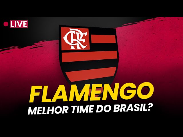 O FLAMENGO É O MELHOR TIME DO BRASIL?