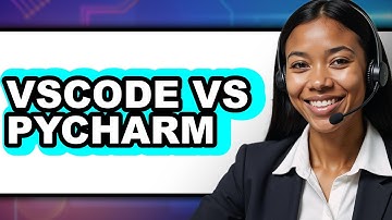 Vscode vs Pycharm - Which Is Better for Coding?