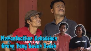 Memanfaatkan Kebodohan Orang Yang Sudah Bodoh