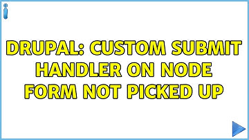 Drupal: Custom submit handler on node form not picked up (2 Solutions!!)