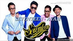 SEVENTEEN - AYAH (LAGU & LIRIK)  - Durasi: 3:59. 