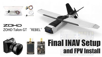 ZOHD Talon GT Rebel Build - Final INAV Setup with Matek 1.3ghz VTX and Foxeer Camera  Install