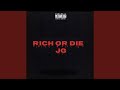 Rich or die