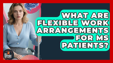 What Are Flexible Work Arrangements For MS Patients? - MS Support Network