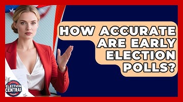 How Accurate Are Early Election Polls? - Election Central Channel