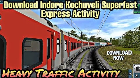 Download Indore Kochuveli Superfast Express Activity For konkan route||Heavy Traffic Activity