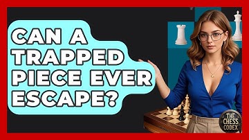Can A Trapped Piece Ever Escape? - The Chess Codex