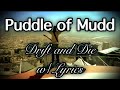 Puddle of Mudd - Drift and Die (w/ Lyrics)