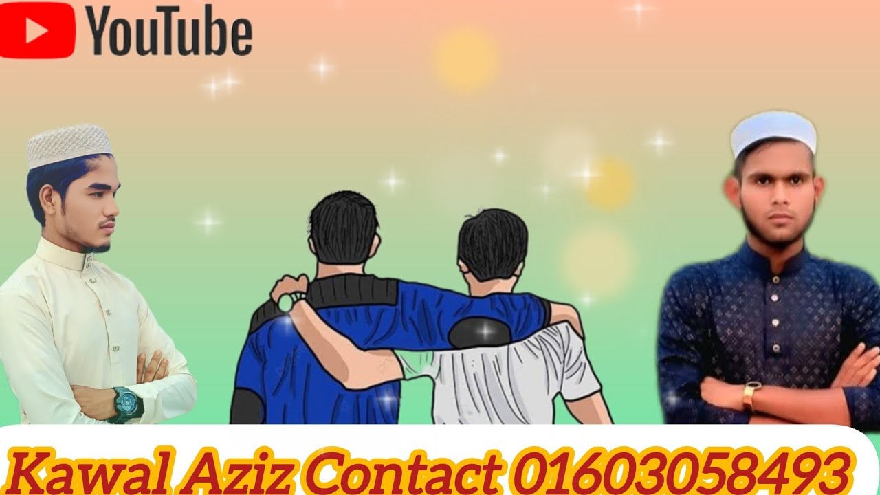 Kawal Aziz RKA Official Tarana Contact 01603058493 Rohingya New bast Tarana Kawali 