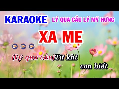 Karaoke | Xa Mẹ | Lý Qua Cầu - Lý Mỹ Hưng | Karaoke Điệu Lý