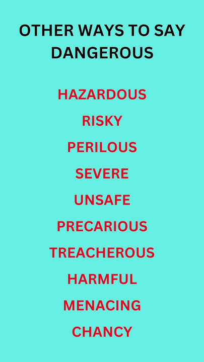 OTHER WAYS TO SAY DANGEROUS Learn English Vocabulary Synonyms other-ways-to-say-dangerous-learn-english-vocabulary-synonyms