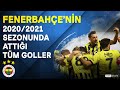 Fenerbahçe | 2020/21 Sezonu | Tüm Goller | #SüperLig