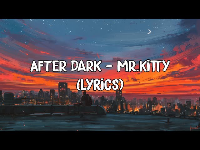 Mr. Kitty- After Dark (Slowed) Lyrics 