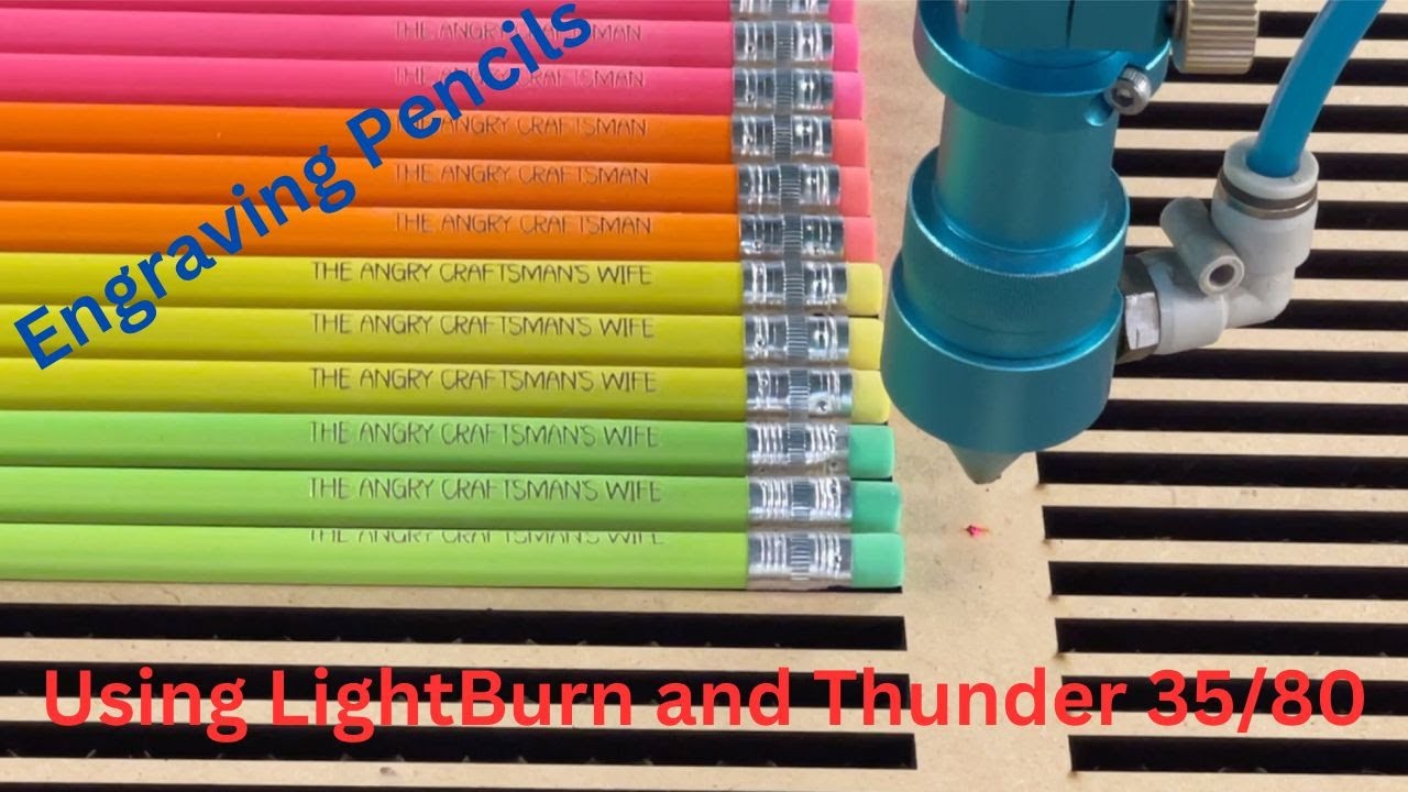 Engraving Pencils using LightBurn and Thunder NOVA 35/80 YouTube