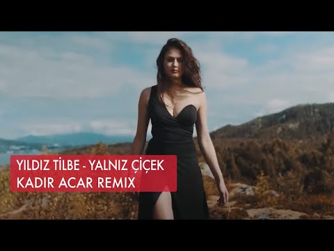 Yıldız Tilbe - Yalnız Çiçek (Kadir ACAR Remix)