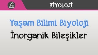 Yaşam Bilimi Biyoloji - İnorganik Bileşikler screenshot 2