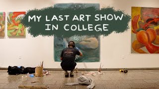 MY SENIOR ART SHOW IN COLLEGE ⭐️ studio vlog of the century