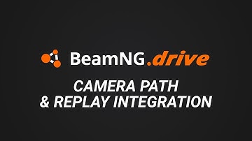 BeamNG.drive - Camera Path & Replay Integration