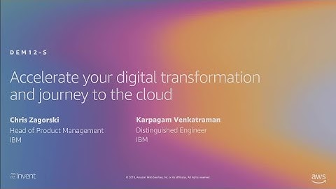 AWS re:Invent 2019: Accelerate your digital transformation and journey to cloud (DEM12-S)