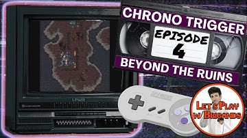 Chrono Trigger (SNES | Episode 4 - Beyond the Ruins)