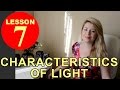 Lesson 7 - Characteristics of Light (Photography Tutorial)