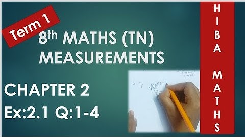 8th Maths chapter 2 exercise 2.1 Question 1-4, Measurements .Term 1. TN Samacheer.