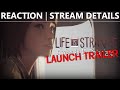 MY REACTION LIFE IS STRANGE EPISODE 5 LAUNCH TRAILER &amp; LIVESTREAM DETAILS