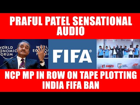 SENSATIONAL AUDIO TAPES: Did #prafulpatel Plot #fifa Ban On #india?   Aug 6 Audio Leaked #football