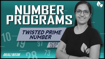 NUMBER PROGRAMS |Twisted Prime Number | Emrip Number | ICSE | ISC | Anjali Ma