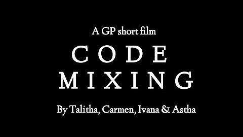 Code Mixing - GP short film