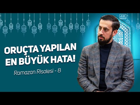 Oruçta Yapılan En Büyük Hata [Ramazan Risalesi 8] - Perhiz | Mehmet Yıldız