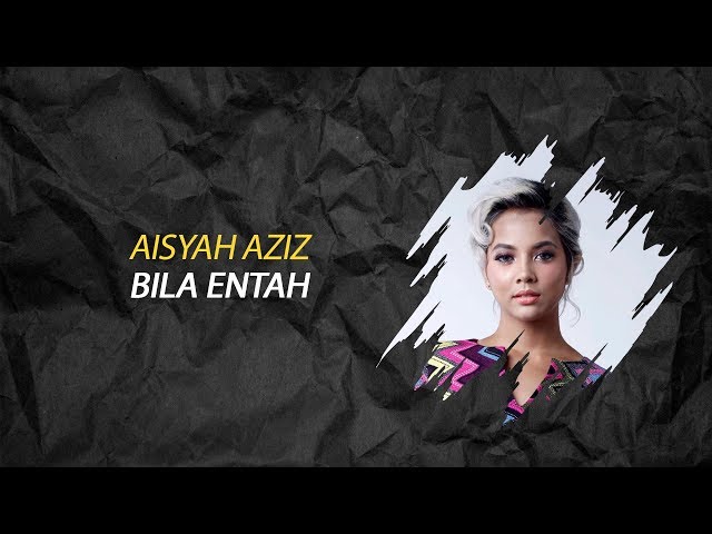 Aisyah Aziz - Bila Entah (Lirik) class=