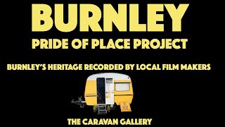 Burnley Pride Of Place Project 2024  - Burnley On Film