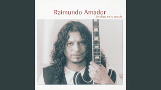 Video thumbnail of "Raimundo Amador - ¡Que Maravilla!"